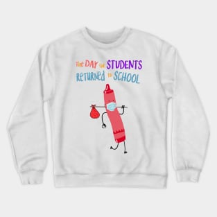 The Day The Students Returned To School Crayon Pink Funny Shirt Crewneck Sweatshirt